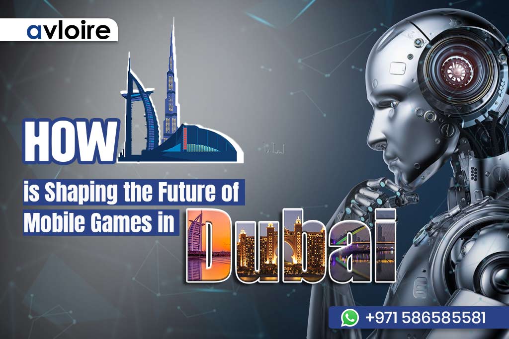 How Artificial Intelligence is Shaping the Future of Mobile Games in Dubai